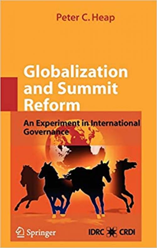  Globalization and Summit Reform: An Experiment in International Governance 