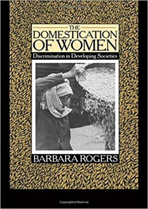  The Domestication of Women: Discrimination in Developing Societies 