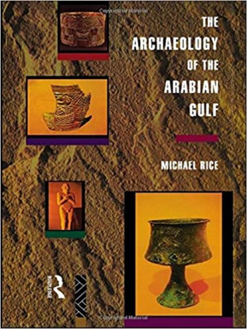  The Archaeology of the Arabian Gulf (Experience of Archaeology) 