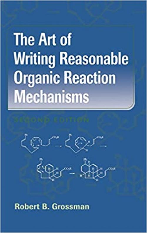  The Art of Writing Reasonable Organic Reaction Mechanisms 