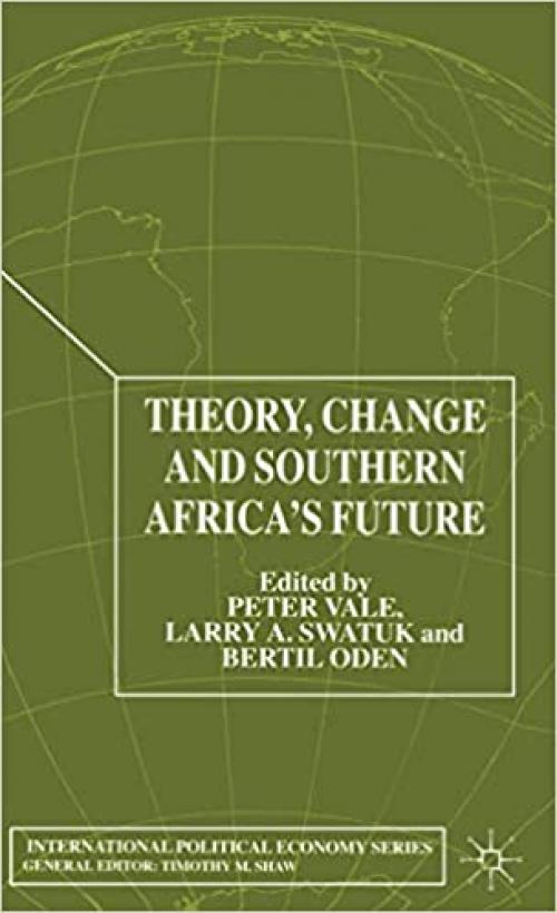  Theory, Change and Southern Africa (International Political Economy Series) 