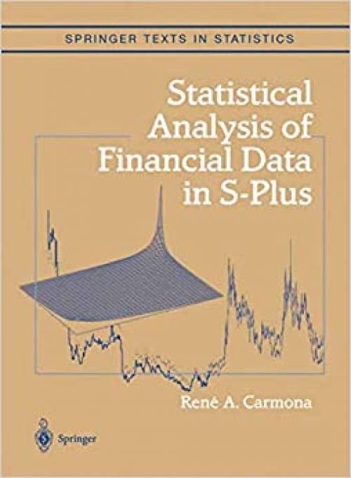  Statistical Analysis of Financial Data in S-Plus (Springer Texts in Statistics) 