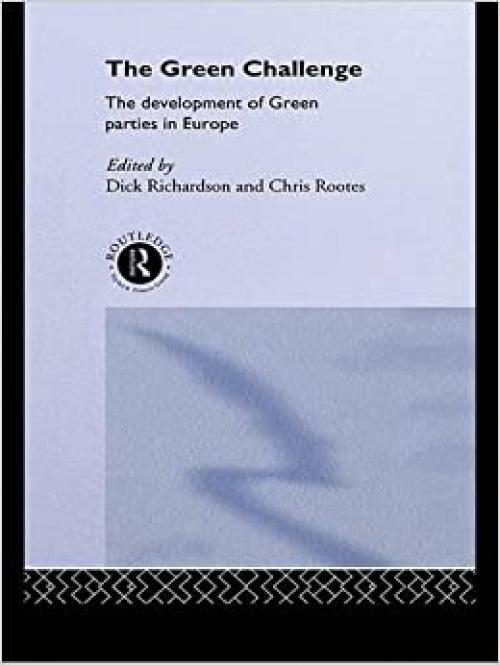  The Green Challenge: The Development of Green Parties in Europe 