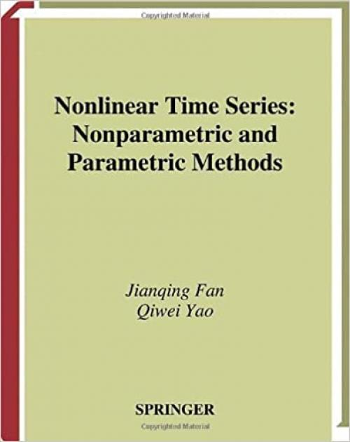  Nonlinear Time Series: Nonparametric and Parametric Methods (Springer Series in Statistics) 