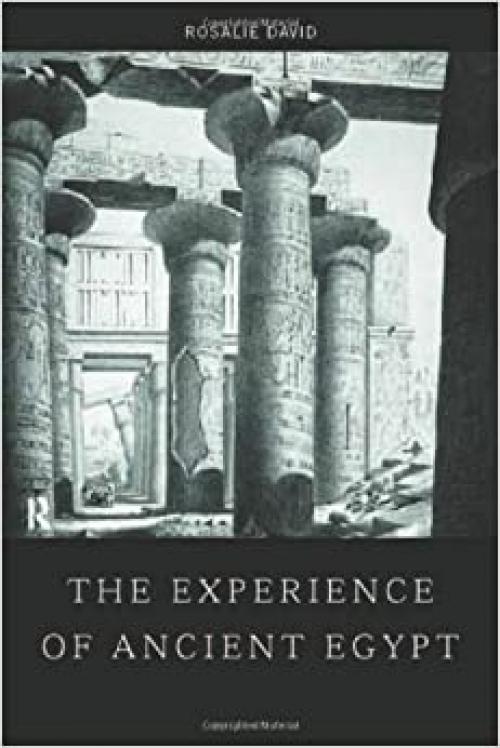  The Experience of Ancient Egypt (Experience of Archaeology) 