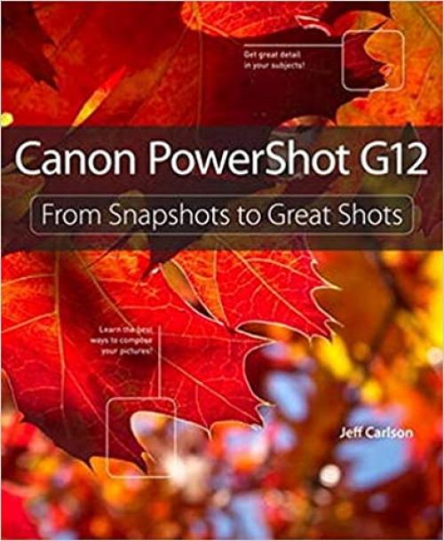  Canon PowerShot G12 (From Snapshots to Great Shots) 