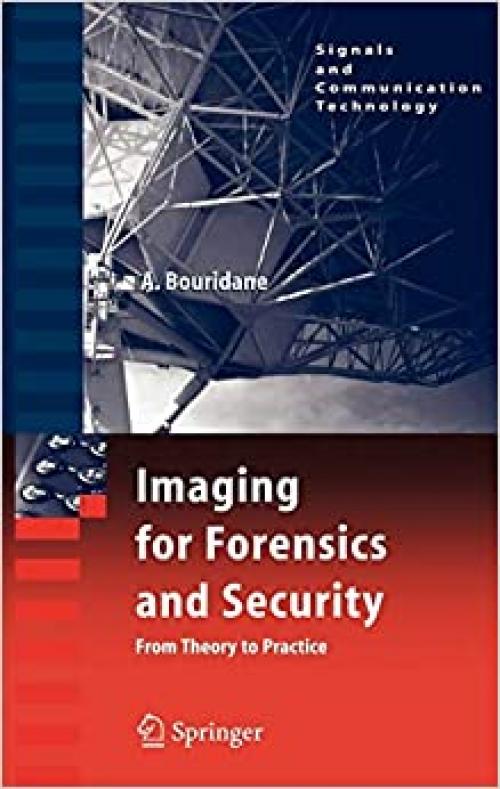  Imaging for Forensics and Security: From Theory to Practice (Signals and Communication Technology) 