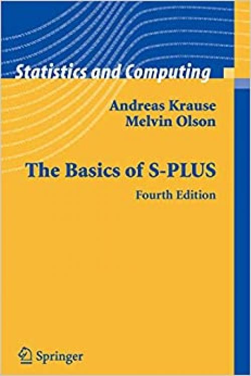  The Basics of S-PLUS (Statistics and Computing) 