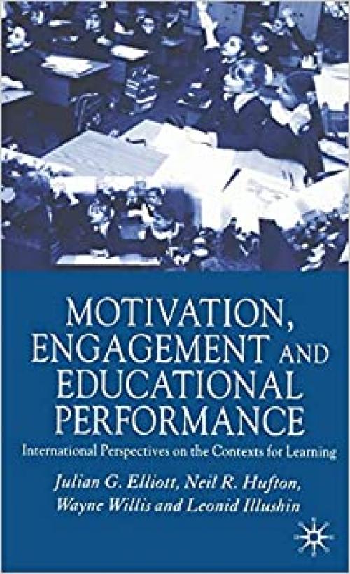  Motivation, Engagement and Educational Performance: International Perspectives on the Contexts for Learning 