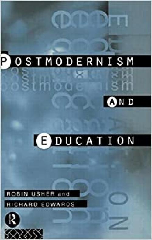  Postmodernism and Education: Different Voices, Different Worlds 