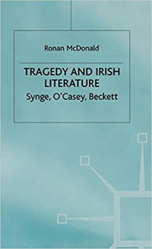  Tragedy and Irish Literature: Synge, O'Casey, Beckett 