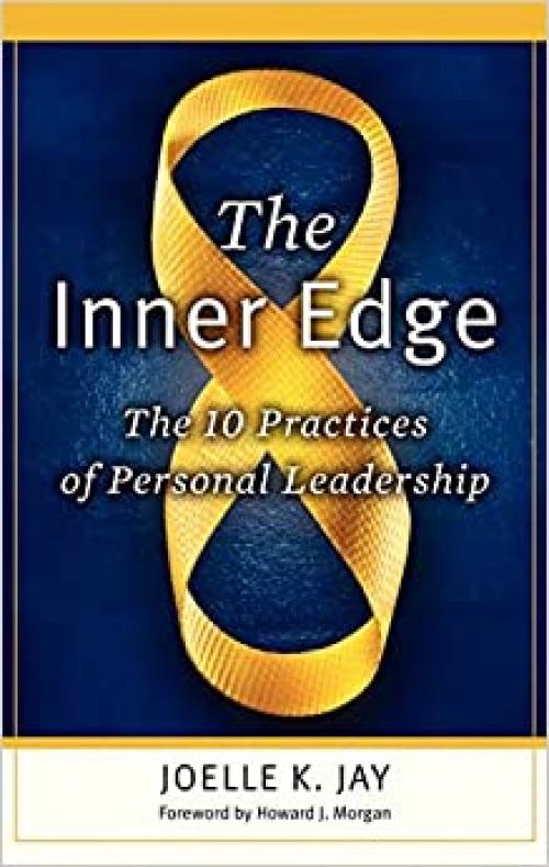  The Inner Edge: The 10 Practices of Personal Leadership 