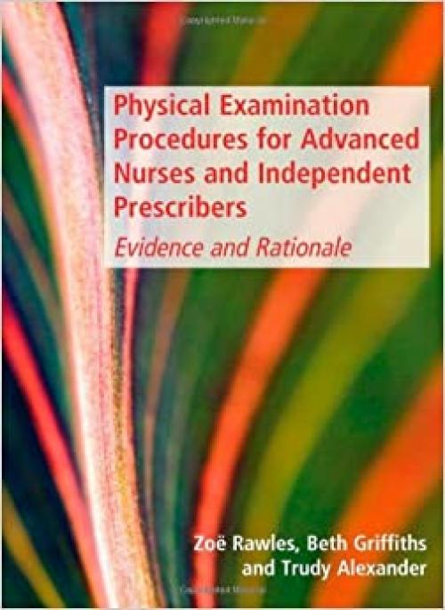  Physical Examination Procedures for Advanced Nurses and Independent Prescribers: Evidence and Rationale 