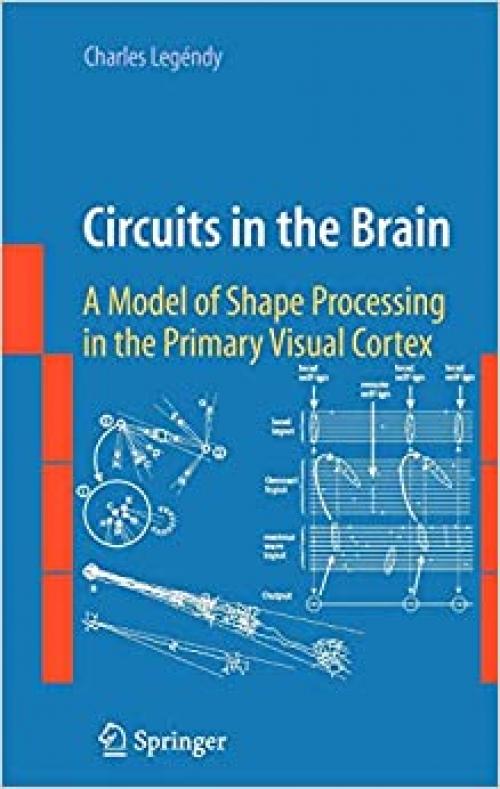  Circuits in the Brain: A Model of Shape Processing in the Primary Visual Cortex 