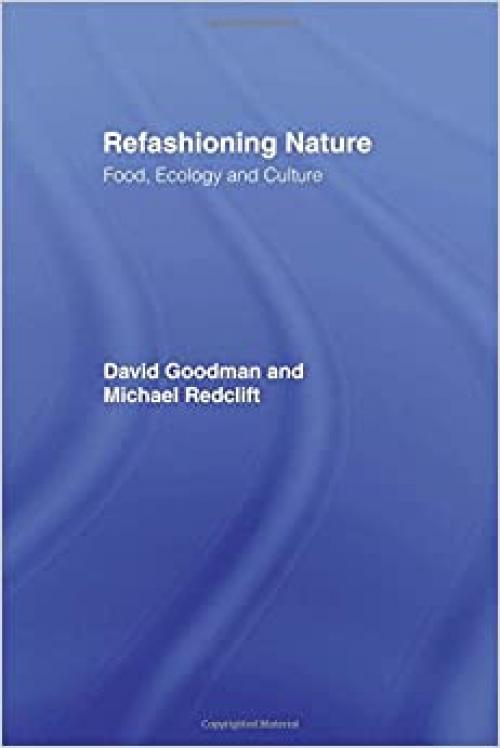  Refashioning Nature: Food, Ecology and Culture 