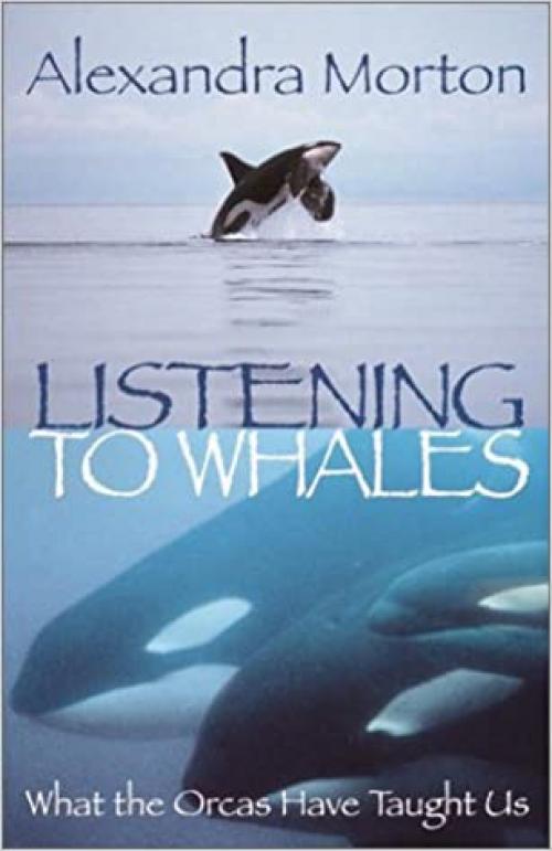  Listening to Whales: What the Orcas Have Taught Us 