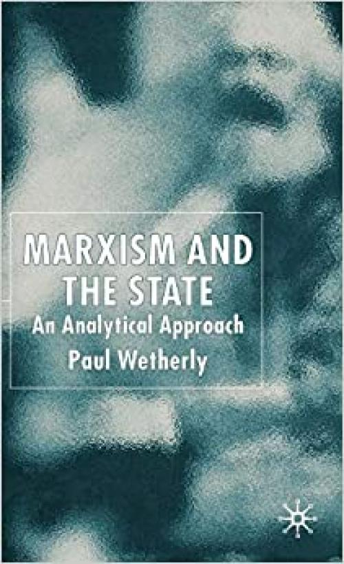  Marxism and the State: An Analytical Approach 