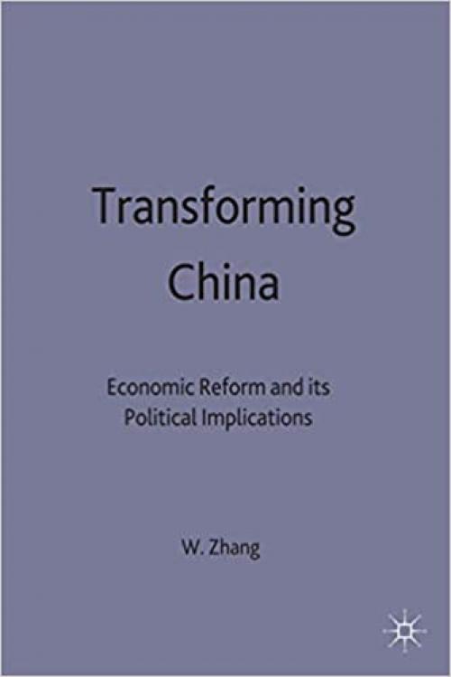  Transforming China: Economic Reform and its Political Implications (Studies on the Chinese Economy) 