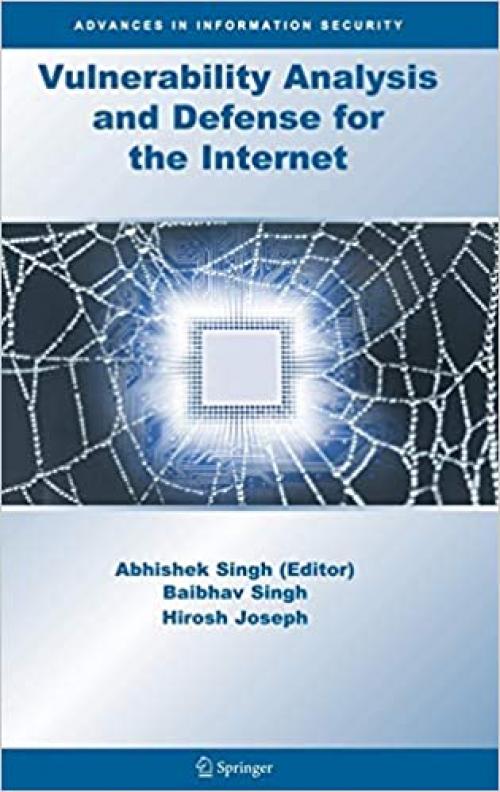  Vulnerability Analysis and Defense for the Internet (Advances in Information Security (37)) 