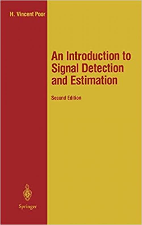  An Introduction to Signal Detection and Estimation (Springer Texts in Electrical Engineering) 