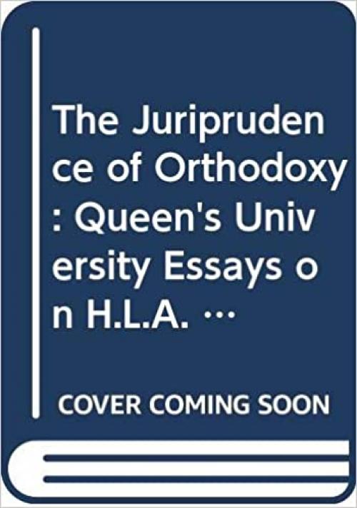  The Juriprudence of Orthodoxy: Queen's University Essays on H.L.A. Hart 