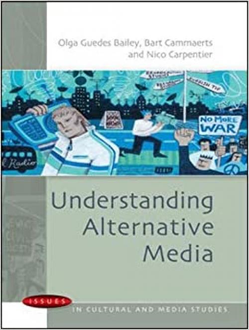  Understanding Alternative Media (Issues in Cultural and Media Studies (Paperback)) 