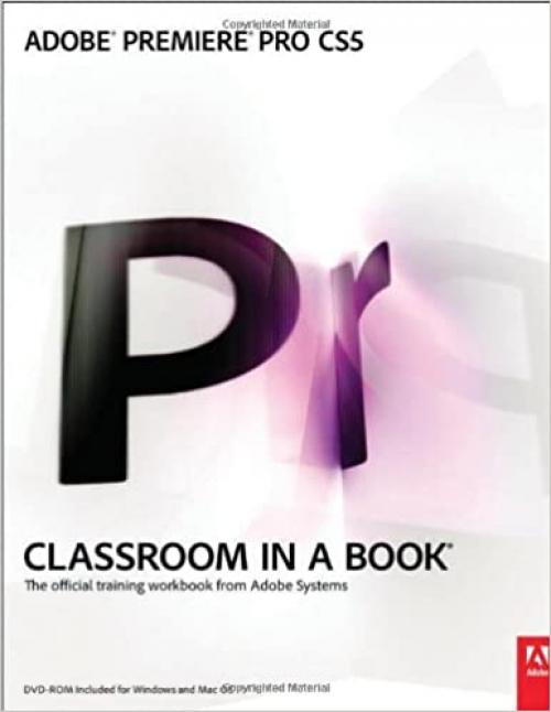  Adobe Premiere Pro CS5 Classroom in a Book: The Official Training Workbook from Adobe System 