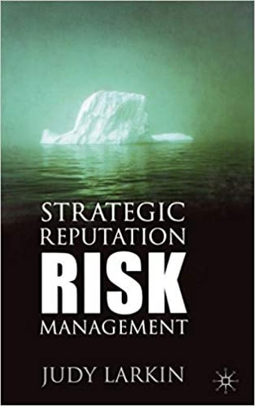  Strategic Reputation Risk Management 