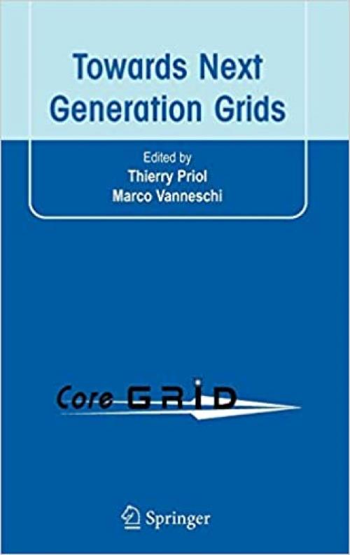  Towards Next Generation Grids: Proceedings of the CoreGRID Symposium 2007 