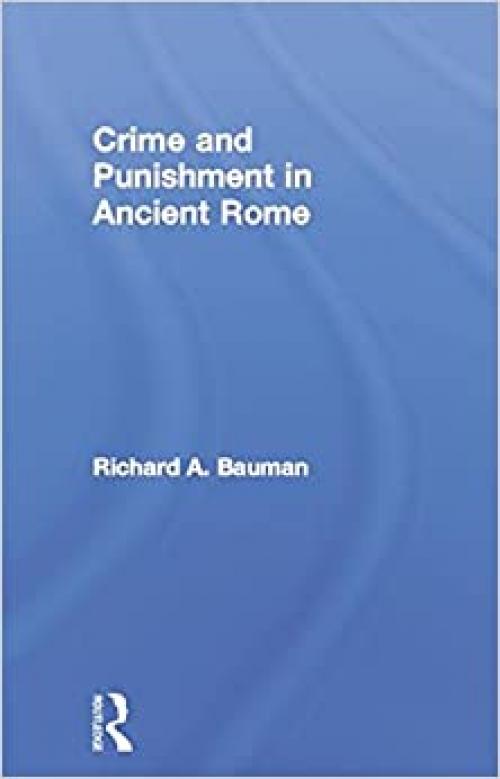  Crime and Punishment in Ancient Rome 