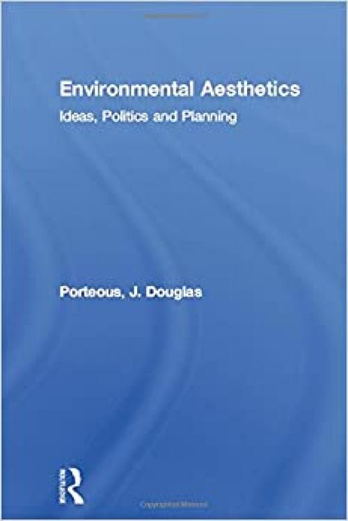  Environmental Aesthetics: Ideas, Politics and Planning 