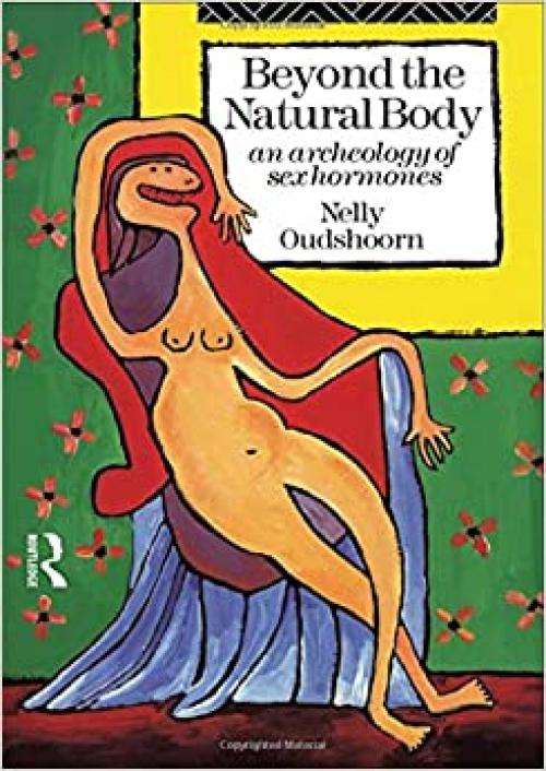  Beyond the Natural Body: An Archaeology of Sex Hormones 