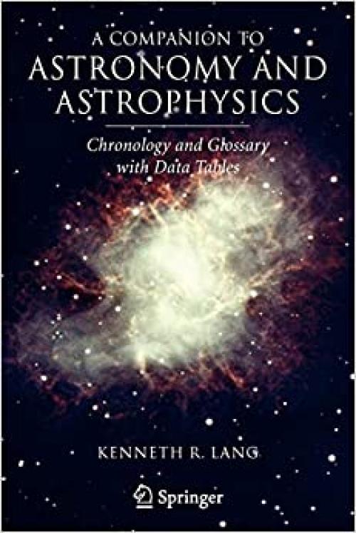  A Companion to Astronomy and Astrophysics: Chronology and Glossary with Data Tables 