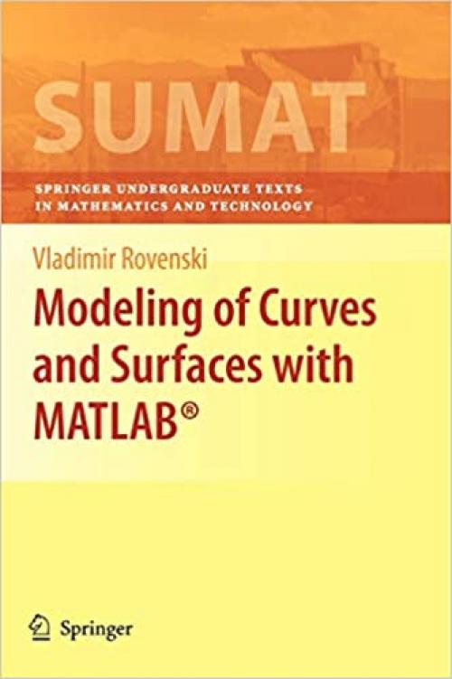  Modeling of Curves and Surfaces with MATLAB® (Springer Undergraduate Texts in Mathematics and Technology) 