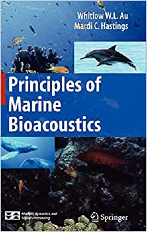  Principles of Marine Bioacoustics (Modern Acoustics and Signal Processing) 