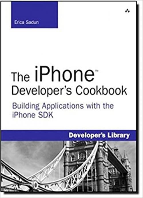  The iPhone Developer's Cookbook: Building Applications with the iPhone SDK 