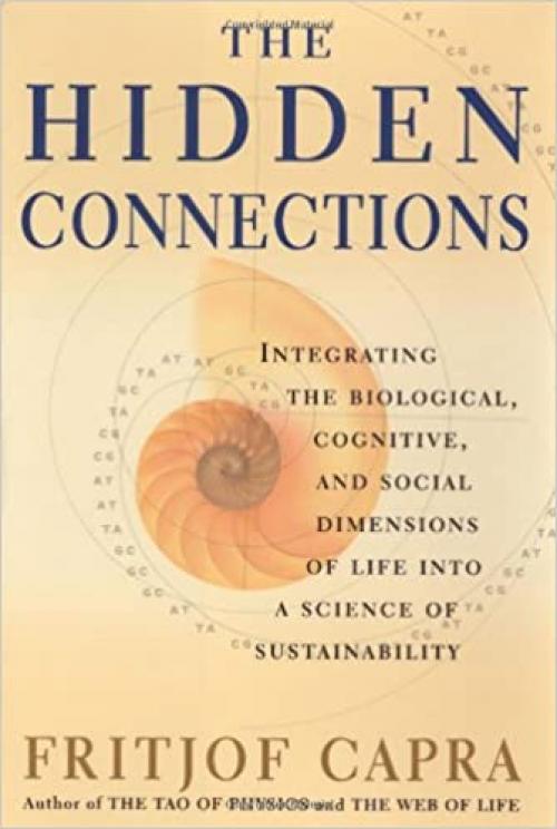  The Hidden Connections: Integrating the Biological, Cognitive, and Social Dimensions of Life Into a Science of Substainability 