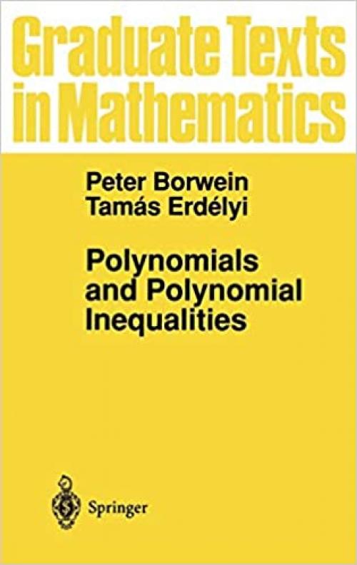  Polynomials and Polynomial Inequalities (Graduate Texts in Mathematics (161)) 