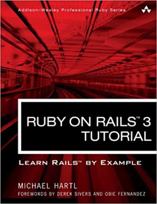  Ruby on Rails 3 Tutorial: Learn Rails by Example (Addison-Wesley Professional Ruby Series) 