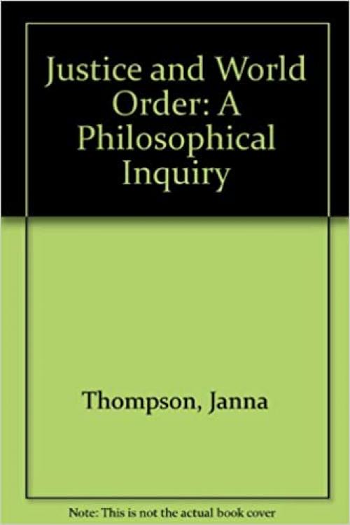  Justice and World Order: A Philosophical Inquiry 