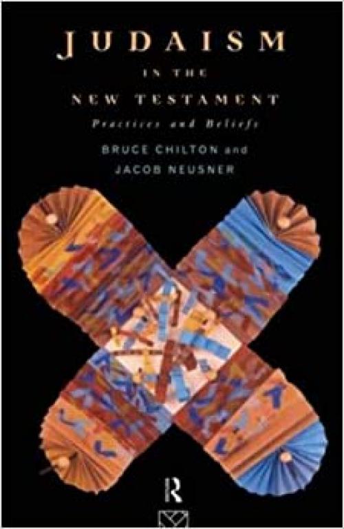  Judaism in the New Testament: Practices and Beliefs 