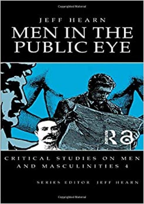  Men In The Public Eye (Critical Studies on Men and Masculinities, No 4) 