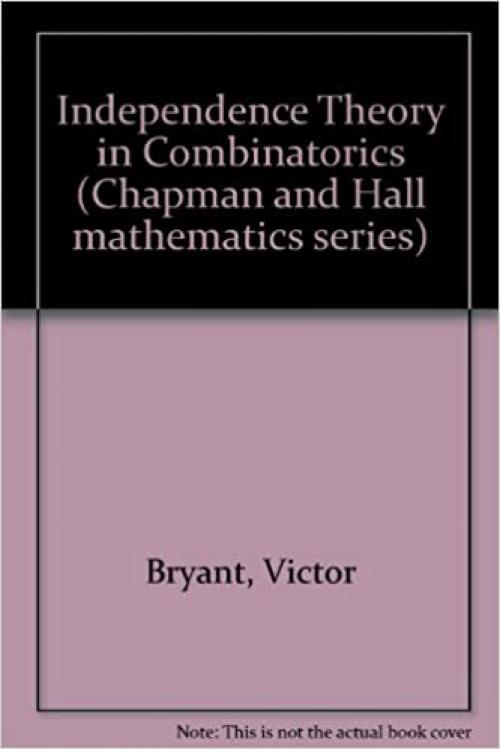  Independence theory in combinatorics: An introductory account with applications to graphs and transversals (Chapman and Hall mathematics series) 