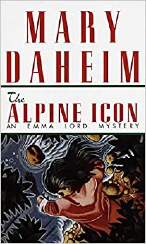  The Alpine Icon: An Emma Lord Mystery 