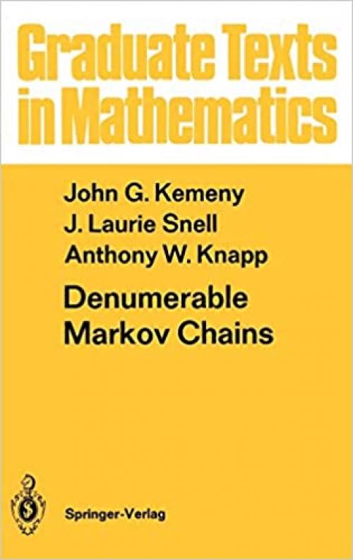  Denumerable Markov Chains: with a chapter of Markov Random Fields by David Griffeath (Graduate Texts in Mathematics (40)) 