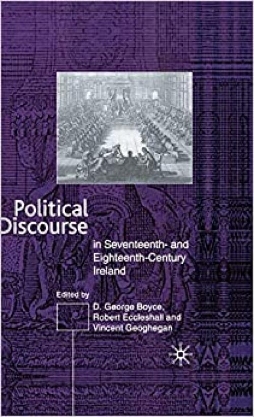  Political Discourse in Seventeenth- and Eighteenth-Century Ireland 