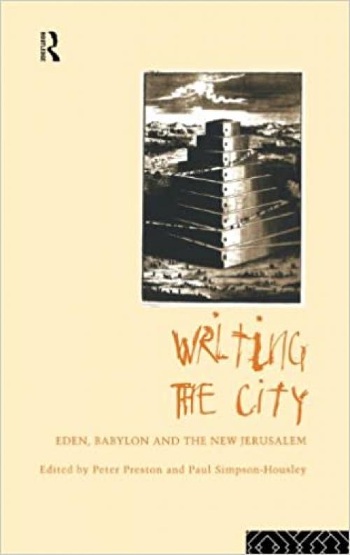  Writing the City: Eden, Babylon and the New Jerusalem 