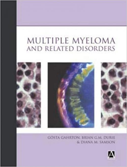  Multiple Myeloma and Related Disorders (Hodder Arnold Publication) 