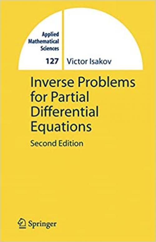  Inverse Problems for Partial Differential Equations (Applied Mathematical Sciences (127)) 