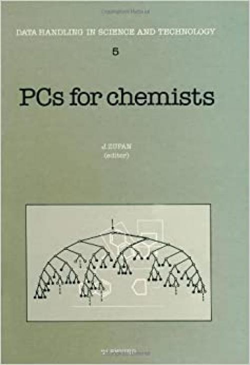  PC'S for Chemists (Data Handling in Science and Technology, 5) 